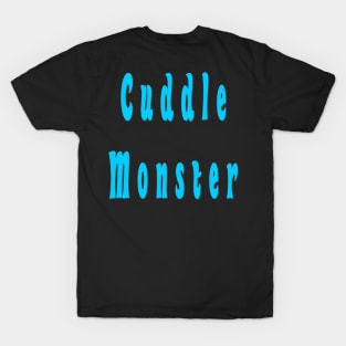 cuddle monster T-Shirt